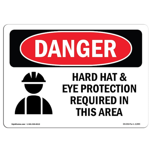 OSHA Sign, Hard Hat Eye Protection Required, 18in X 12in Plastic, 18" W, 12" H, Landscap